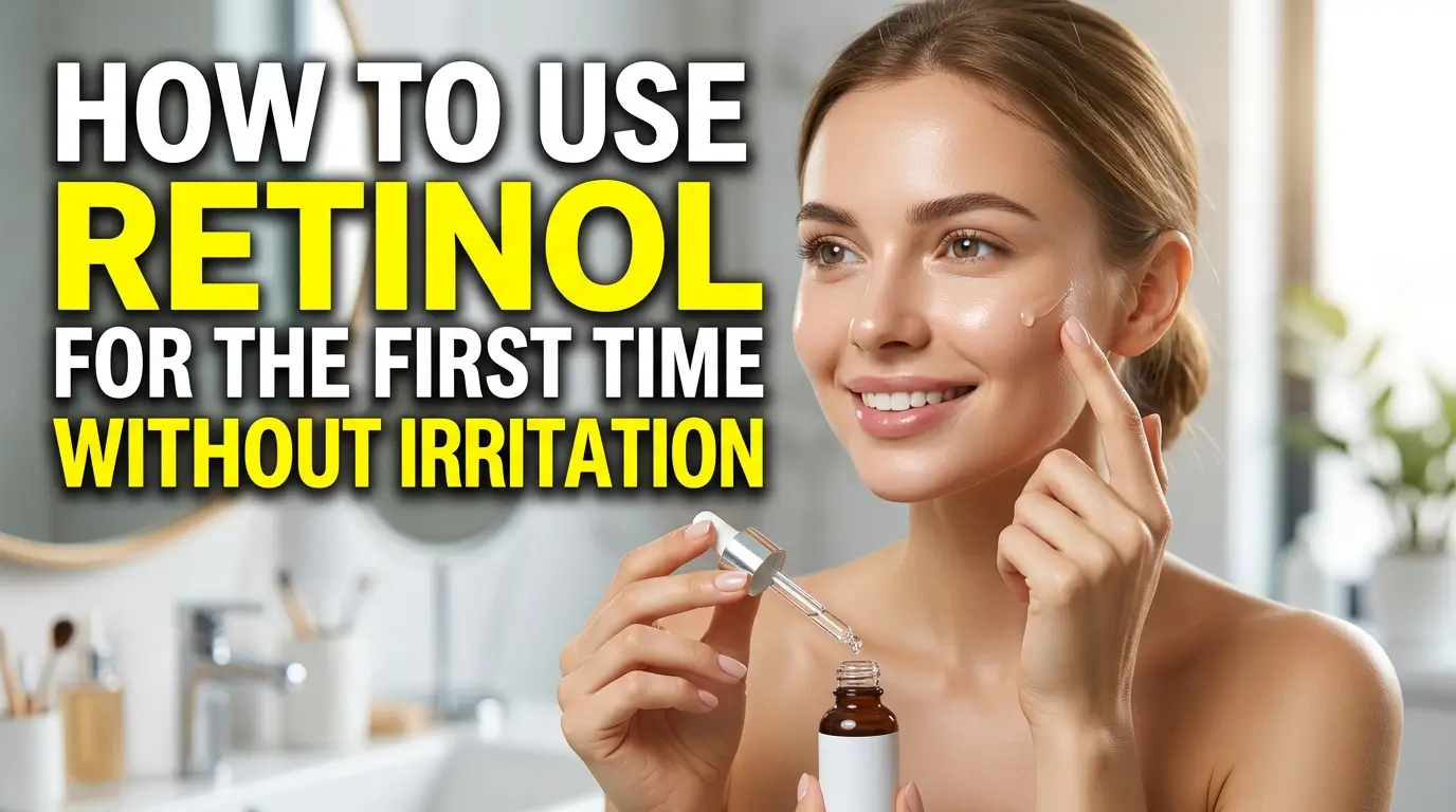 Realistic YouTube thumbnail showing a woman applying retinol with healthy glowing skin and bold text “How to Use Retinol for the First Time Without Irritation” in a high-contrast skincare design.