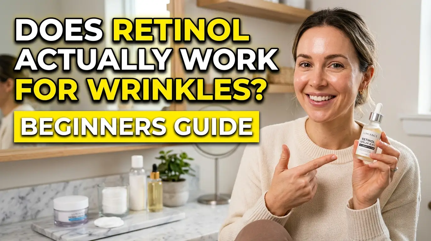Does Retinol Actually Work For Wrinkles 2026